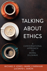 ‘Talking About Ethics’ by Dr. Mark Farnham. 