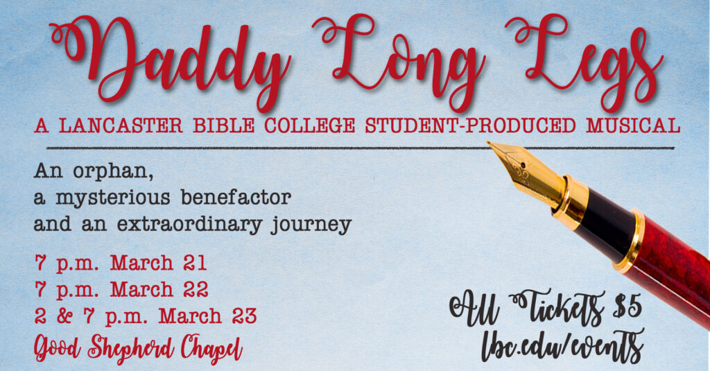 showtimes for daddy long legs march 21-23 at lancaster bible college
